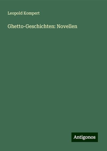 Ghetto-Geschichten: Novellen von Antigonos Verlag