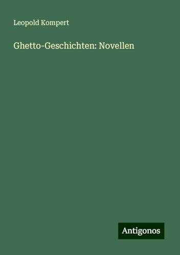Ghetto-Geschichten: Novellen von Antigonos Verlag