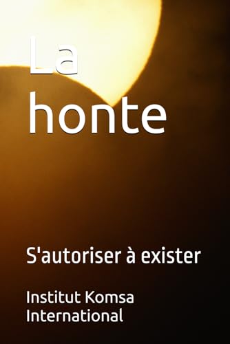 La honte: S'autoriser à exister La honte: S'autoriser à exister von Komsa Editions