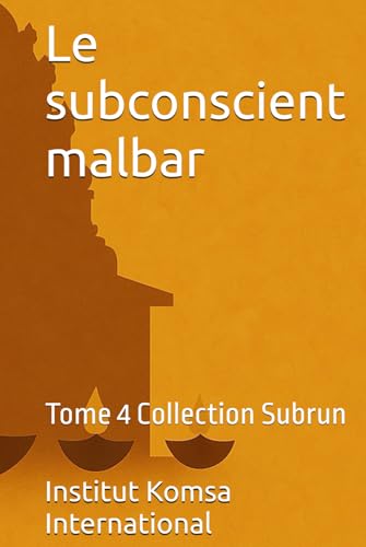 Le subconscient malbar: Tome 4 Collection Subrun Le subconscient malbar: Tome 4 Collection Subrun von Komsa Editions