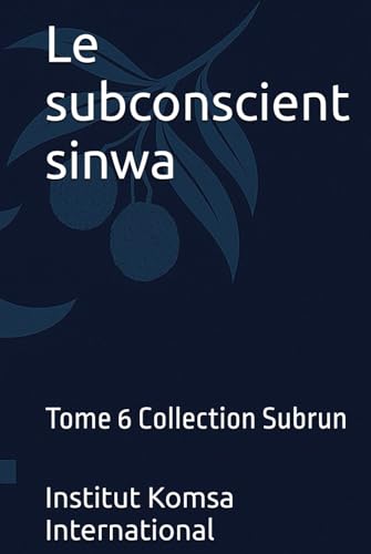 Le subconscient sinwa: Tome 6 Collection Subrun Le subconscient sinwa: Tome 6 Collection Subrun von Komsa Editions