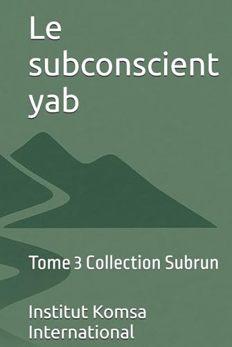 Le subconscient yab: Tome 3 Collection Subrun Le subconscient yab: Tome 3 Collection Subrun von Komsa Editions