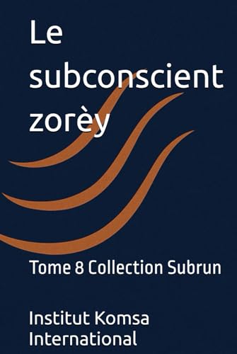 Le subconscient zorèy: Tome 8 Collection Subrun Le subconscient zorèy: Tome 8 Collection Subrun von Komsa Editions