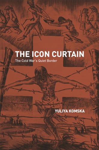 The Icon Curtain: The Cold War's Quiet Border (Emersion: Emergent Village resources for communities of faith)