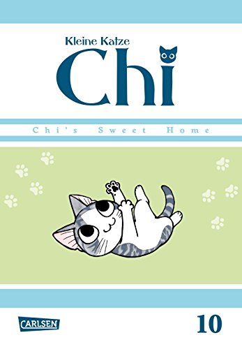 Kleine Katze Chi 10: Comedy-Manga-Serie für Kinder ab 6 Jahre über die liebenswerten Abenteuer eines niedlichen Kätzchens - in Vollfarbe und westlicher Leserichtung von CARLSEN MANGA