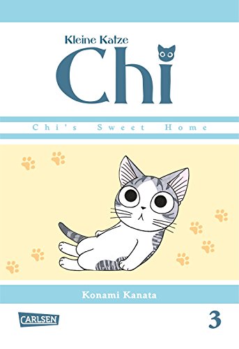 Kleine Katze Chi 3: Comedy-Manga-Serie für Kinder ab 6 Jahre über die liebenswerten Abenteuer eines niedlichen Kätzchens - in Vollfarbe und westlicher Leserichtung Kleine Katze Chi 3: Comedy-Manga-Serie für Kinder ab 6 Jahre über die liebenswerten Abenteuer eines niedlichen Kätzchens - in Vollfarbe und westlicher Leserichtung