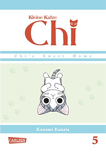 Kleine Katze Chi 5: Comedy-Manga-Serie für Kinder ab 6 Jahre über die liebenswerten Abenteuer eines niedlichen Kätzchens - in Vollfarbe und westlicher Leserichtung von CARLSEN MANGA