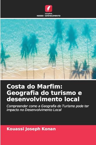 Costa do Marfim: Geografia do turismo e desenvolvimento local: Compreender como a Geografia do Turismo pode ter impacto no Desenvolvimento Local