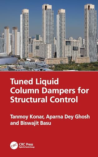 Tuned Liquid Column Dampers for Structural Control Tuned Liquid Column Dampers for Structural Control von CRC Press