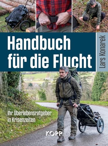 Handbuch für die Flucht: Ihr Überlebensratgeber in Krisenzeiten von KOPP VERLAG