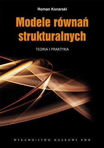 Modele równań strukturalnych: Teoria i praktyka von Wydawnictwo Naukowe PWN