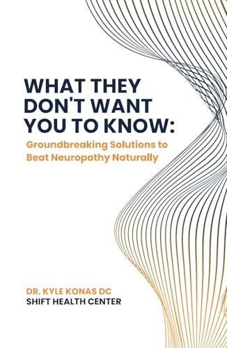 What They Don't Want You to Know: Groundbreaking Solutions to Beat Neuropathy Naturally von Spines