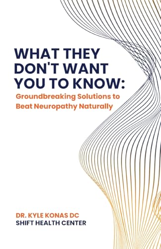 What They Don't Want You to Know: Groundbreaking Solutions to Beat Neuropathy Naturally von Spines