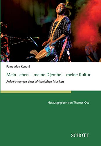 Mein Leben – meine Djembe – meine Kultur: Aufzeichnungen eines afrikanischen Musikers, herausgegeben von Thomas Ott von Schott Buch