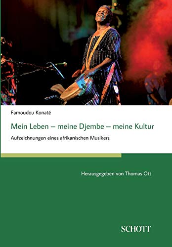 Mein Leben – meine Djembe – meine Kultur: Aufzeichnungen eines afrikanischen Musikers, herausgegeben von Thomas Ott