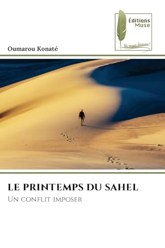 LE PRINTEMPS DU SAHEL: Un conflit imposer von Éditions Muse