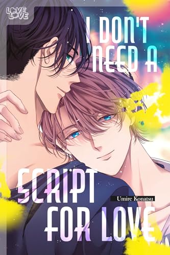I Don't Need a Script for Love (Love Love) von LoveLove