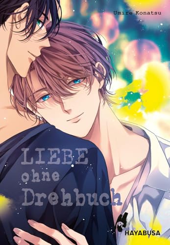 Liebe ohne Drehbuch: Erotischer Yaoi-Manga ab 18 zwischen einem Schauspieler und einem Model – Mit exklusiver Sammelkarte in der 1. Auflage! von Hayabusa