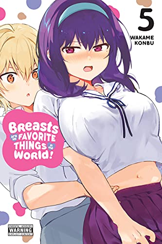 Breasts Are My Favorite Things in the World!, Vol. 5 (BREASTS ARE MY FAVORITE THINGS IN WORLD GN) von Yen Press