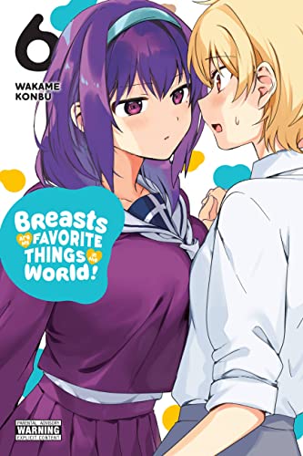 Breasts Are My Favorite Things in the World!, Vol. 6 (BREASTS ARE MY FAVORITE THINGS IN WORLD GN) von Yen Press
