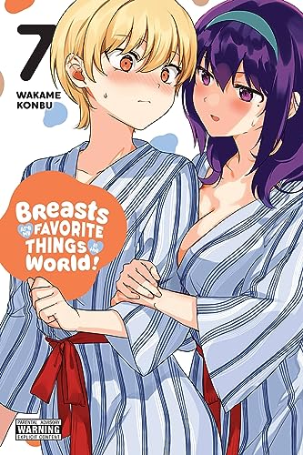 Breasts Are My Favorite Things in the World!, Vol. 7: Volume 7 (BREASTS ARE MY FAVORITE THINGS IN WORLD GN) von Yen Press