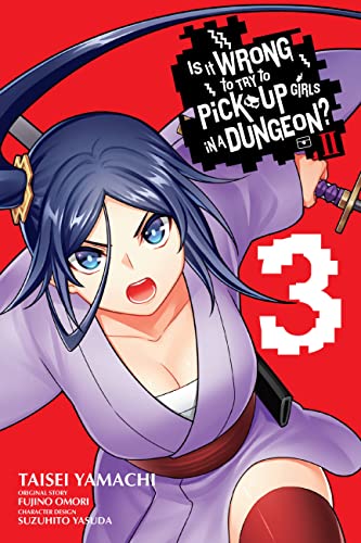 Is It Wrong to Try to Pick Up Girls in a Dungeon? II, Vol. 3 (manga) (WRONG TO PICK UP GIRLS IN DUNGEON II GN)