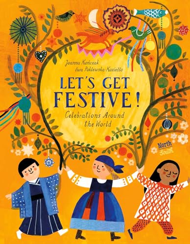Let's Get Festive!: Celebrations Around the World von NorthSouth Books