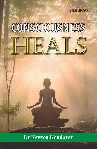 Consciousness Heals Consciousness Heals von Sterling Publishers Pvt.Ltd