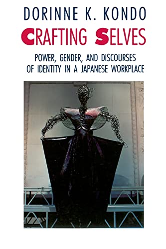 Crafting Selves: Power, Gender, and Discourses of Identity in a Japanese Workplace von University of Chicago Press