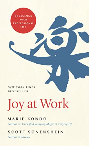 Joy at Work: Organizing Your Professional Life Joy at Work: Organizing Your Professional Life