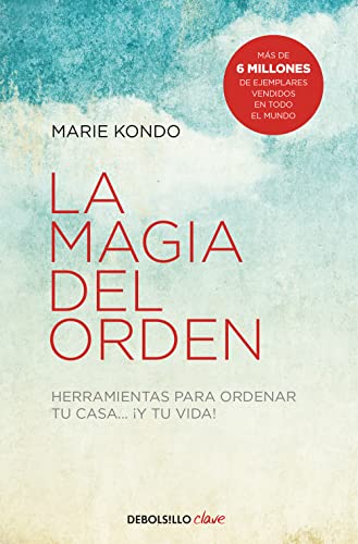 La magia del orden (La magia del orden 1): Herramientas para ordenar tu casa... y tu vida (Clave, Band 1) von DEBOLSILLO