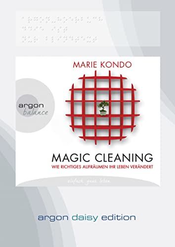 Magic Cleaning (DAISY Edition): Wie richtiges Aufräumen Ihr Leben verändert