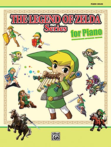 The Legend of Zelda Series for Piano: Intermediate-Advanced Edition: 33 Themes from The Legend of Zelda™ Arranged for Solo Piano The Legend of Zelda Series for Piano: Intermediate-Advanced Edition: 33 Themes from The Legend of Zelda™ Arranged for Solo Piano