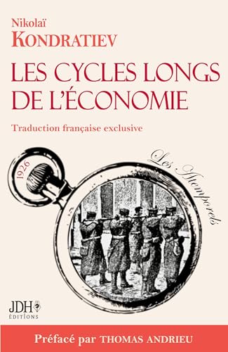 Les cycles longs de l¿économie: L'économiste martyr enfin traduit en français Les cycles longs de l¿économie: L'économiste martyr enfin traduit en français