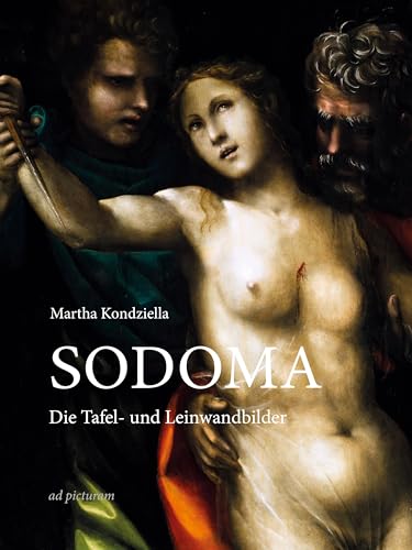 Sodoma: Die Tafel- und Leinwandbilder von ad picturam