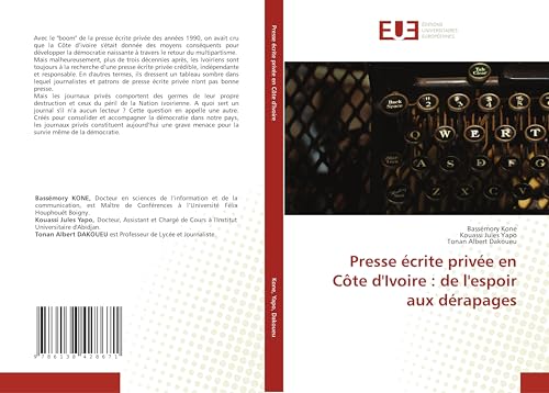 Presse écrite privée en Côte d'Ivoire : de l'espoir aux dérapages von Éditions universitaires européennes