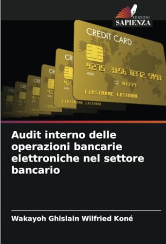 Audit interno delle operazioni bancarie elettroniche nel settore bancario von Edizioni Sapienza