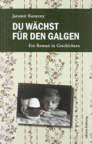 Du wächst für den Galgen: Ein Roman in Geschichten