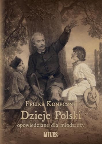 Dzieje Polski opowiedziane dla młodzieży Dzieje Polski opowiedziane dla młodzieży von Miles