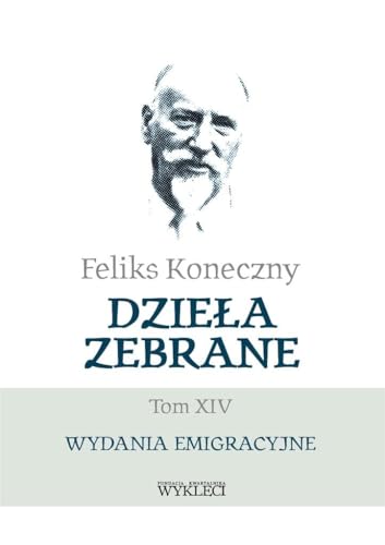 Feliks Koneczny Dzieła zebrane Tom XIV Feliks Koneczny Dzieła zebrane Tom XIV von Miles