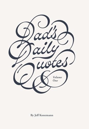 Dad's Daily Quotes: Volume One (Dad's Daily Quotes Volume 1, Band 1) von Tellwell Talent