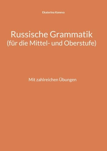 Russische Grammatik: (für die Mittel- und Oberstufe) von BoD – Books on Demand