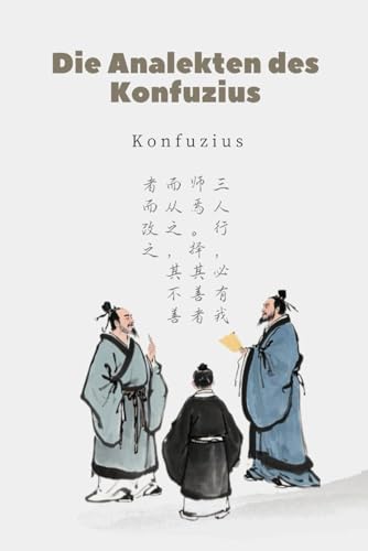 Die Analekten des Konfuzius von Independently published