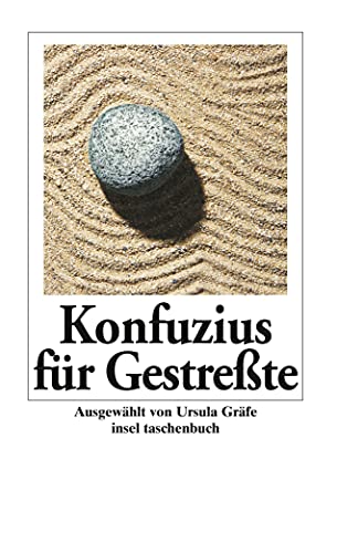 Konfuzius für Gestreßte: Originalausgabe (Handreichung zum Entspanntsein) von Insel Verlag
