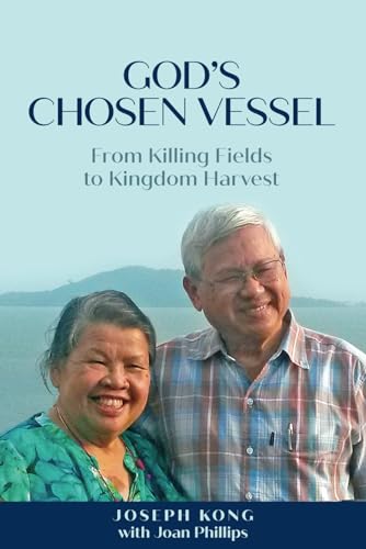 God's Chosen Vessel: From Killing Field to Kingdom Harvest von Independently published