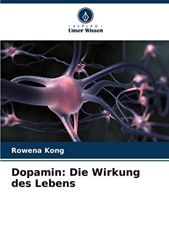 Dopamin: Die Wirkung des Lebens