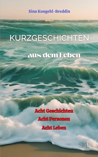 Kurzgeschichten aus dem Leben von Independently published