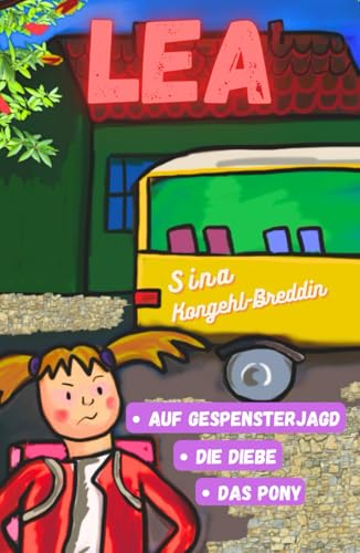 Lea: Lea auf Gespensterjagd,Lea und die Diebe,Lea und das Pony