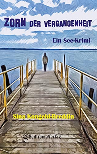 Zorn der Vergangenheit: Ein See-Krimi