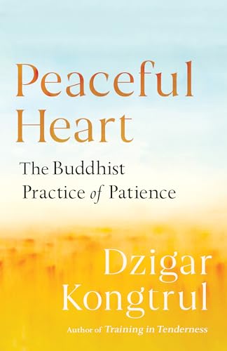 Peaceful Heart: The Buddhist Practice of Patience von Shambhala Publications